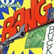 Il testo LEFT BEHIND di UGLY DUCKLING è presente anche nell'album Bang for the buck (2006)