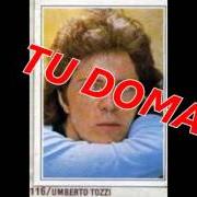 Il testo COME ZUCCHERO di UMBERTO TOZZI è presente anche nell'album Tu (1978)