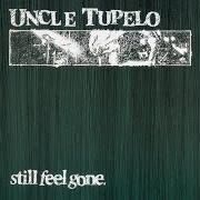 Il testo SAUGET WIND degli UNCLE TUPELO è presente anche nell'album Still feel gone (2003)