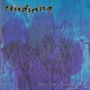Il testo FIRE OF LIFE degli UNDYING è presente anche nell'album This day all gods die - ep (2001)