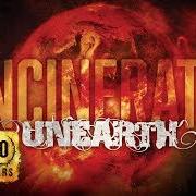 Il testo INCINERATE degli UNEARTH è presente anche nell'album Extinction(s) (2018)