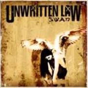 Il testo NEVERMIND degli UNWRITTEN LAW è presente anche nell'album Swan (2011)