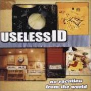 Il testo UNHAPPY HOUR degli USELESS ID è presente anche nell'album No vacation from the world (2003)