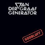 Il testo ARROW dei VAN DER GRAAF GENERATOR è presente anche nell'album Godbluff (1975)