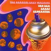 Il testo INTO A GAME dei VAN DER GRAAF GENERATOR è presente anche nell'album The aerosol grey machine (1968)