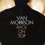 Il testo BACK ON TOP di VAN MORRISON è presente anche nell'album Back on top (1999)