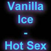 Il testo ANTHROPOLOGY di VANILLA ICE è presente anche nell'album Hot sex (2003)