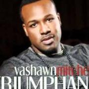 Il testo CHASING AFTER YOU di VASHAWN MITCHELL è presente anche nell'album Triumphant (2010)