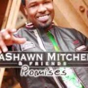 Il testo FOR MY GOOD di VASHAWN MITCHELL è presente anche nell'album Promises (2007)