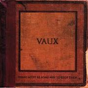 Il testo DO IT FOR SIXTY dei VAUX è presente anche nell'album There must be some way to stop them (2003)