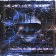 Il testo LYSERGIA dei VELVET ACID CHRIST è presente anche nell'album Twisted thought generator (2000)