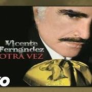 Il testo RESBALANDITO di VICENTE FERNANDEZ è presente anche nell'album Otra vez (2011)