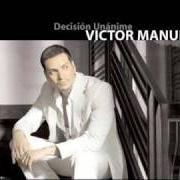 Il testo EL PERDEDOR di VICTOR MANUELLE è presente anche nell'album Decisión unánime (2006)