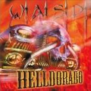 Il testo DON'T CRY (JUST SUCK) dei W.A.S.P. è presente anche nell'album Helldorado (1999)