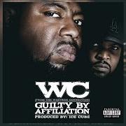 Il testo GUILTY BY AFFILIATION di WC è presente anche nell'album Guilty by affiliation (2007)