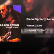 Il testo PIANO FIGHTER di WARREN ZEVON è presente anche nell'album Learning to flinch (1993)