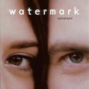 Il testo CONSTANT dei WATERMARK è presente anche nell'album Constant