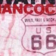Il testo TONIGHT THE RAIN IS COMING DOWN di WAYNE HANCOCK è presente anche nell'album Wild, free and reckless (1999)
