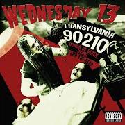 Il testo GOD IS A LIE di WEDNESDAY 13 è presente anche nell'album Transylvania 90210 - songs of death, dying and the dead (2005)