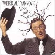 Il testo SINCE YOU'VE BEEN GONE di "WEIRD AL" YANKOVIC è presente anche nell'album Bad hair day (1996)