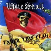 Il testo UNDER THIS FLAG dei WHITE SKULL è presente anche nell'album Under this flag (2012)