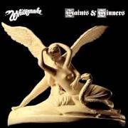 Il testo SAINTS AN' SINNERS dei WHITESNAKE è presente anche nell'album Saints an' sinners (1982)