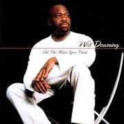 Il testo ONLY A MOMENT AWAY di WILL DOWNING è presente anche nell'album All the man you need (2000)