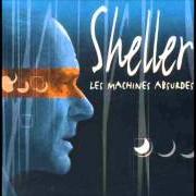 Il testo LES MACHINES ABSURDES di WILLIAM SHELLER è presente anche nell'album Les machines absurdes (2000)