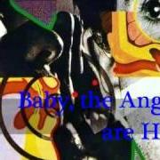 Il testo BABY THE ANGELS ARE HERE dei WISHBONE ASH è presente anche nell'album No smoke without fire (1978)