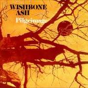 Il testo THE PILGRIM dei WISHBONE ASH è presente anche nell'album Pilgrimage (1971)