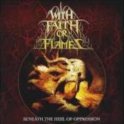 Il testo BATTLE WOUNDS PT.1: THE BRIMSTONE EPITAPH di WITH FAITH OR FLAMES è presente anche nell'album Beneath the heel of oppression (2005)