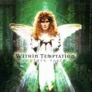 Il testo RESTLESS (CLASSICAL VERSION) di WITHIN TEMPTATION è presente anche nell'album Mother earth (2000)