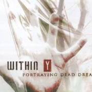 Il testo UNJUST dei WITHIN Y è presente anche nell'album Portraying dead dreams