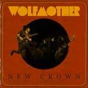 Il testo MY TANGERINE DREAM dei WOLFMOTHER è presente anche nell'album New crown (2014)