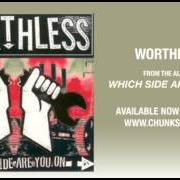 Il testo GOD, THE DEVIL, AND THE WORTHLESS dei WORTHLESS UNITED è presente anche nell'album Which side are you on (2002)