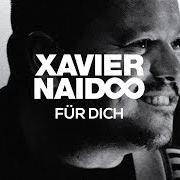 Il testo STILLE di XAVIER NAIDOO è presente anche nell'album Für dich. (2017)