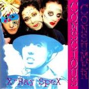 Il testo PARTY degli X-RAY SPEX è presente anche nell'album Conscious consumer (1995)