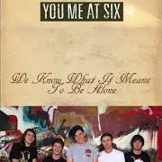Il testo PROMISE, PROMISE dei YOU ME AT SIX è presente anche nell'album We know what it means to be alone [ep] (2005)
