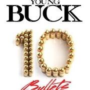 Il testo NOT THIS TIME di YOUNG BUCK è presente anche nell'album 10 bullets (2015)