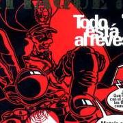 Il testo TODO ESTÁ AL REVÉS di ATTAQUE 77 è presente anche nell'album Todo está al revés (1993)