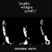 Il testo MUSIC FOR EVENINGS dei YOUNG MARBLE GIANTS è presente anche nell'album Colossal youth (1980)