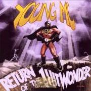 Il testo YOU AIN'T GOTTA LIE (TO KICK IT) di YOUNG MC è presente anche nell'album Return of the 1 hit wonder (1997)