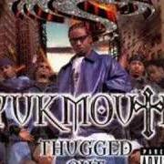 Il testo THUGGED OUT di YUKMOUTH è presente anche nell'album Thugged out: the albulation (1999)