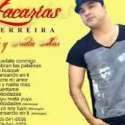 Il testo CORRE MI AMOR di ZACARIAS FERREIRA è presente anche nell'album Tu y nadie mas (2011)