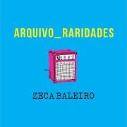 Il testo PONTO DE FUGA di ZECA BALEIRO è presente anche nell'album Arquivo_raridades (2018)