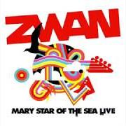 Il testo MARY STAR OF THE SEA degli ZWAN è presente anche nell'album Mary star of the sea (2003)