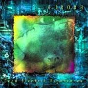 Il testo METAPHYSICAL ELECTRIC di AURORA è presente anche nell'album Dead electric nightmares (2002)