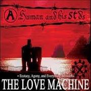 Il testo THE LOVE MACHINE di A HUMAN AND HIS STDS è presente anche nell'album The love machine (2008)