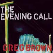 Il testo JOY TEARS di GREG BROWN è presente anche nell'album The evening call (2006)