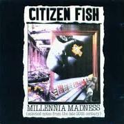 Il testo 2000 AND ONE dei CITIZEN FISH è presente anche nell'album Millennia madness (1995)